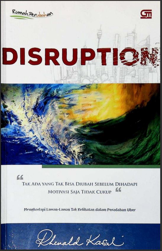 Disruption Tak Ada Yang Tak Bisa Diubah Sebelum Dihadapi Motivasi Saja Tidak Cukup